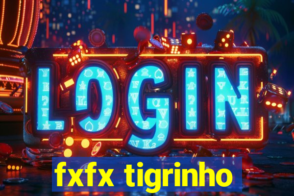 fxfx tigrinho